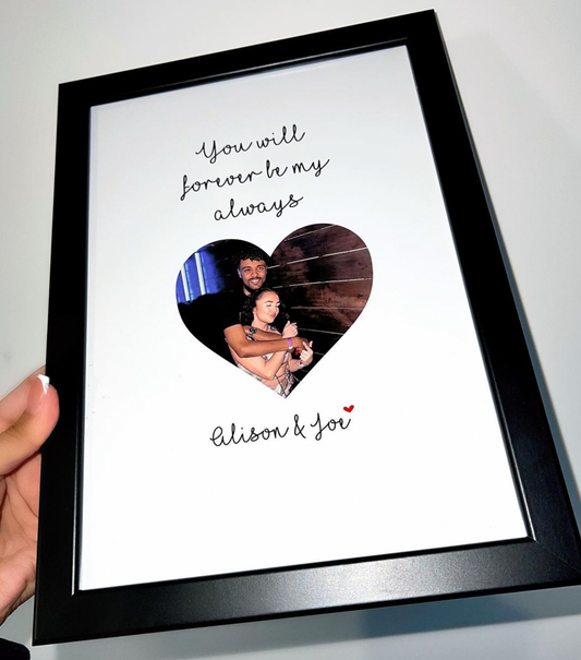 You will forever, be my always Personalised photo prints